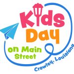 colorful image that reads, "Kids Day on Main Street, Crowley, Louisiana