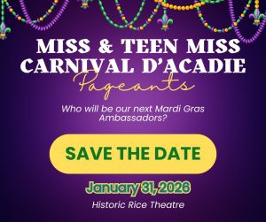 Miss and Teen Miss Carnival D'Acadie Save the Date flyer
